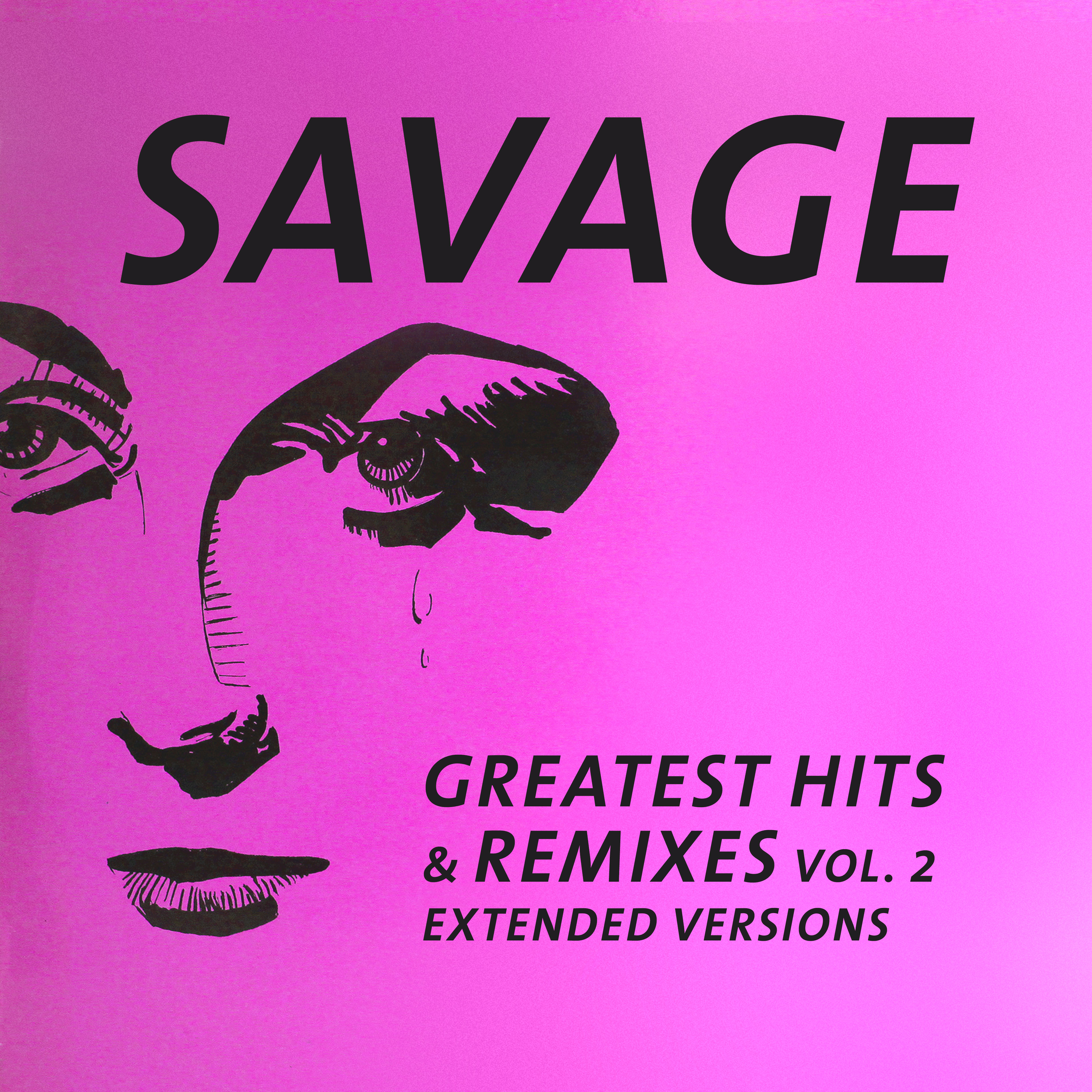 Don t you cry tonight. Виниловые пластинки Savage. Savage - Greatest Hits & Remixes. Саваж винил. Savage Greatest Hits Remixes 2016.